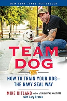 Team Dog: How to Train Your Dog – the Navy SEAL Way